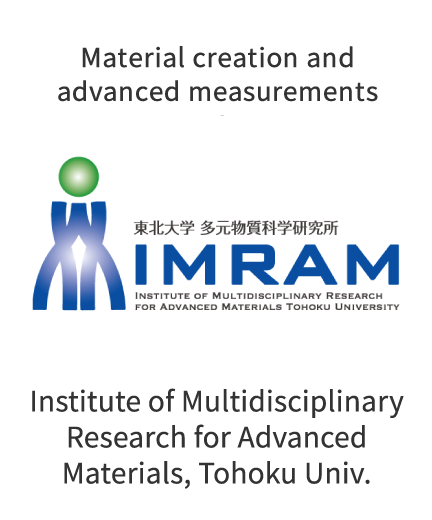Substance Creation Development: Institute of Multidisciplinary Research for Advanced Materials, Tohoku Univ.